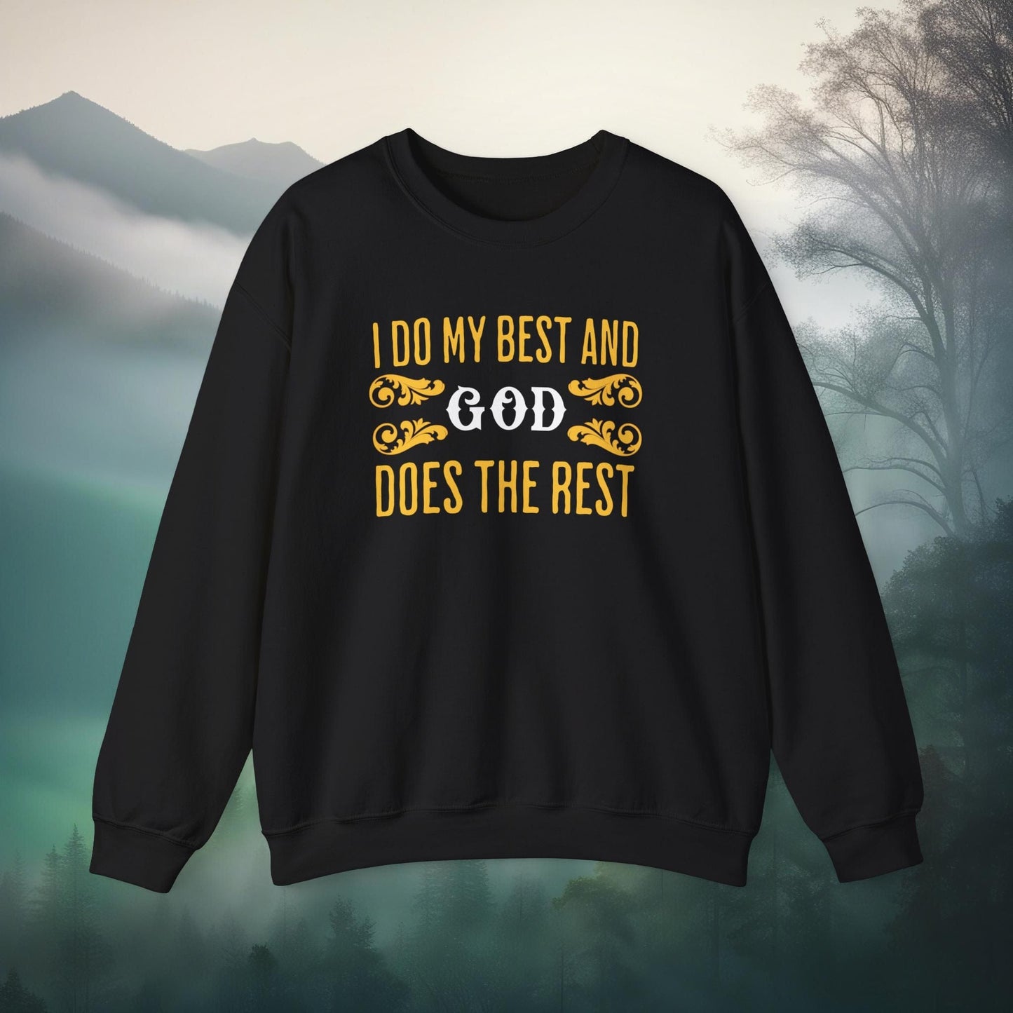 Printify Sweatshirt S / Black I Do My Best Unisex Sweatshirt | God Does the Rest - Ambassador Shirt