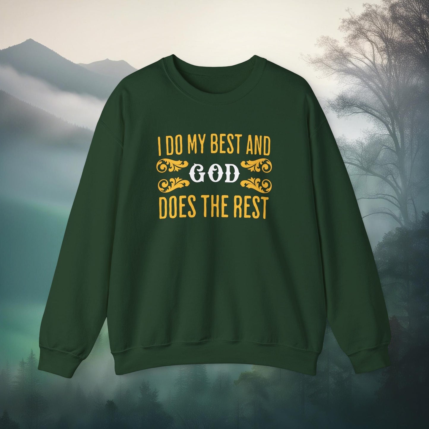 Printify Sweatshirt S / Forest Green I Do My Best Unisex Sweatshirt | God Does the Rest - Ambassador Shirt