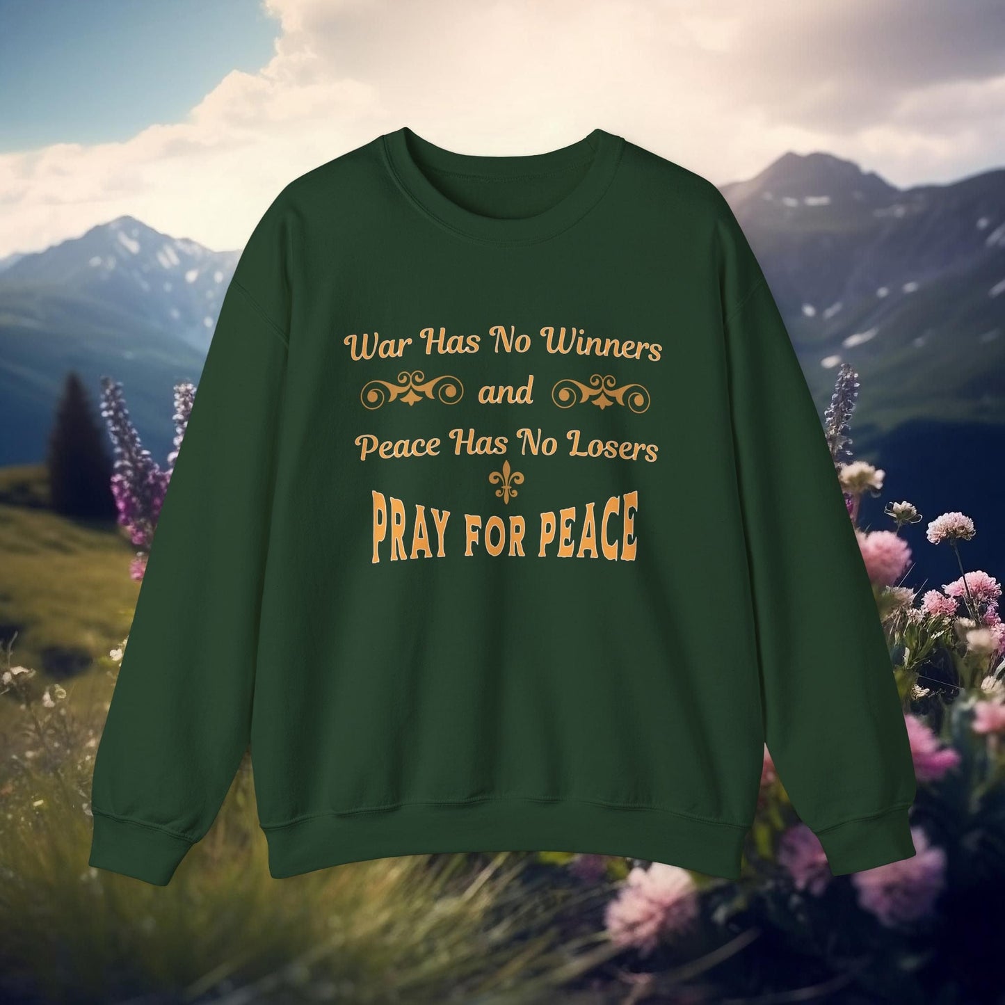 Printify Sweatshirt Forest Green / S Peace Activist Sweatshirt | War Has No Winners and Peace Has No Losers | Pray for Peace