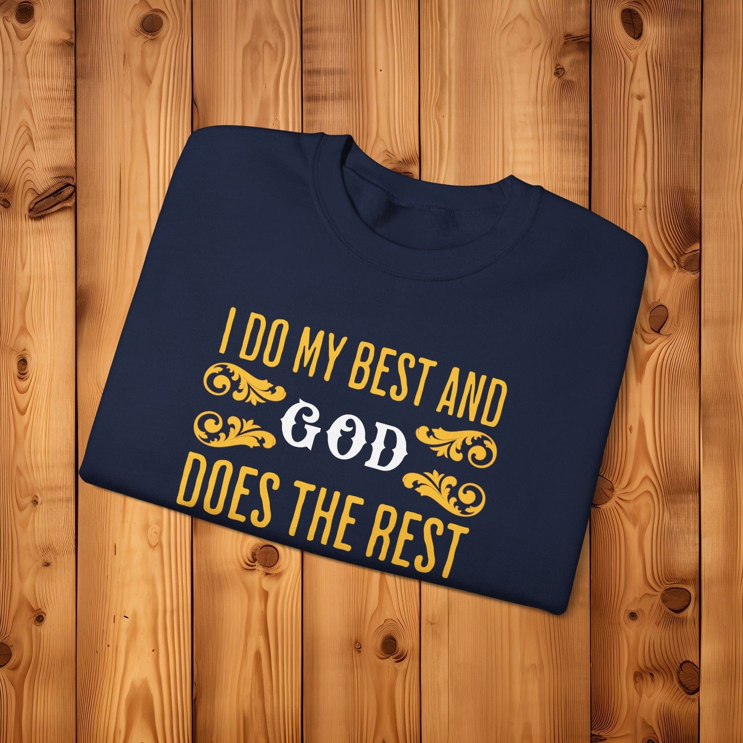 Printify Sweatshirt I Do My Best Unisex Sweatshirt | God Does the Rest - Ambassador Shirt