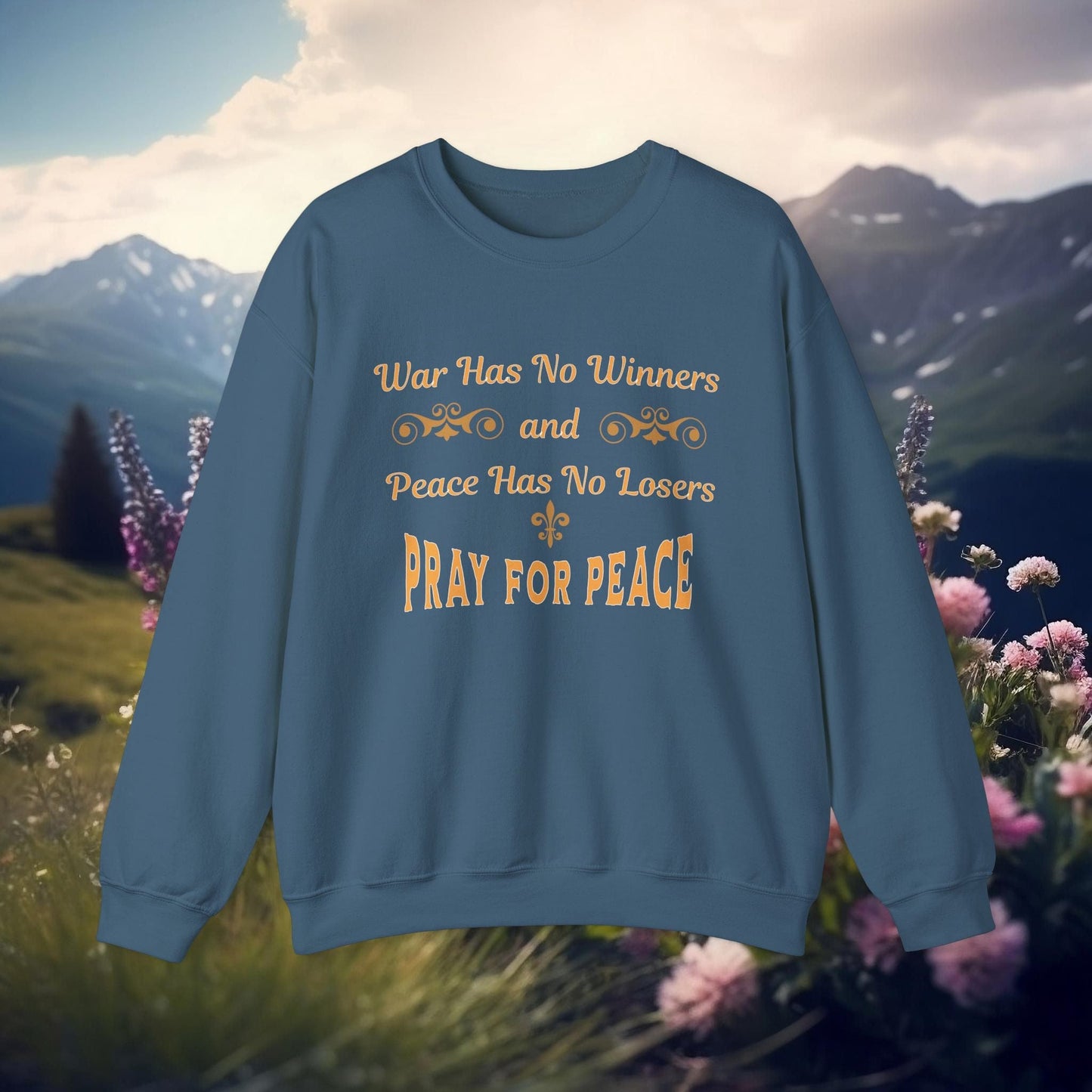 Printify Sweatshirt Indigo Blue / S Peace Activist Sweatshirt | War Has No Winners and Peace Has No Losers | Pray for Peace