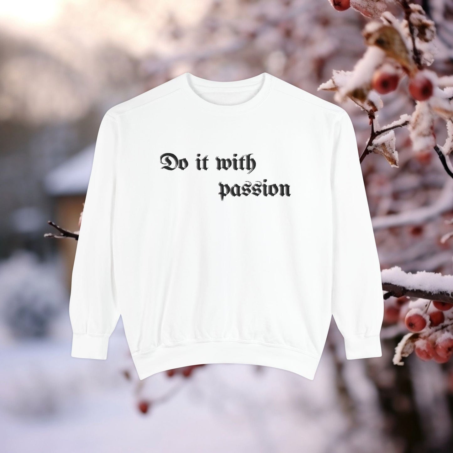 Printify Sweatshirt White / S Motivational Garment-Dyed Sweatshirt | Do It with Passion-Cozy Casual Attire Gift