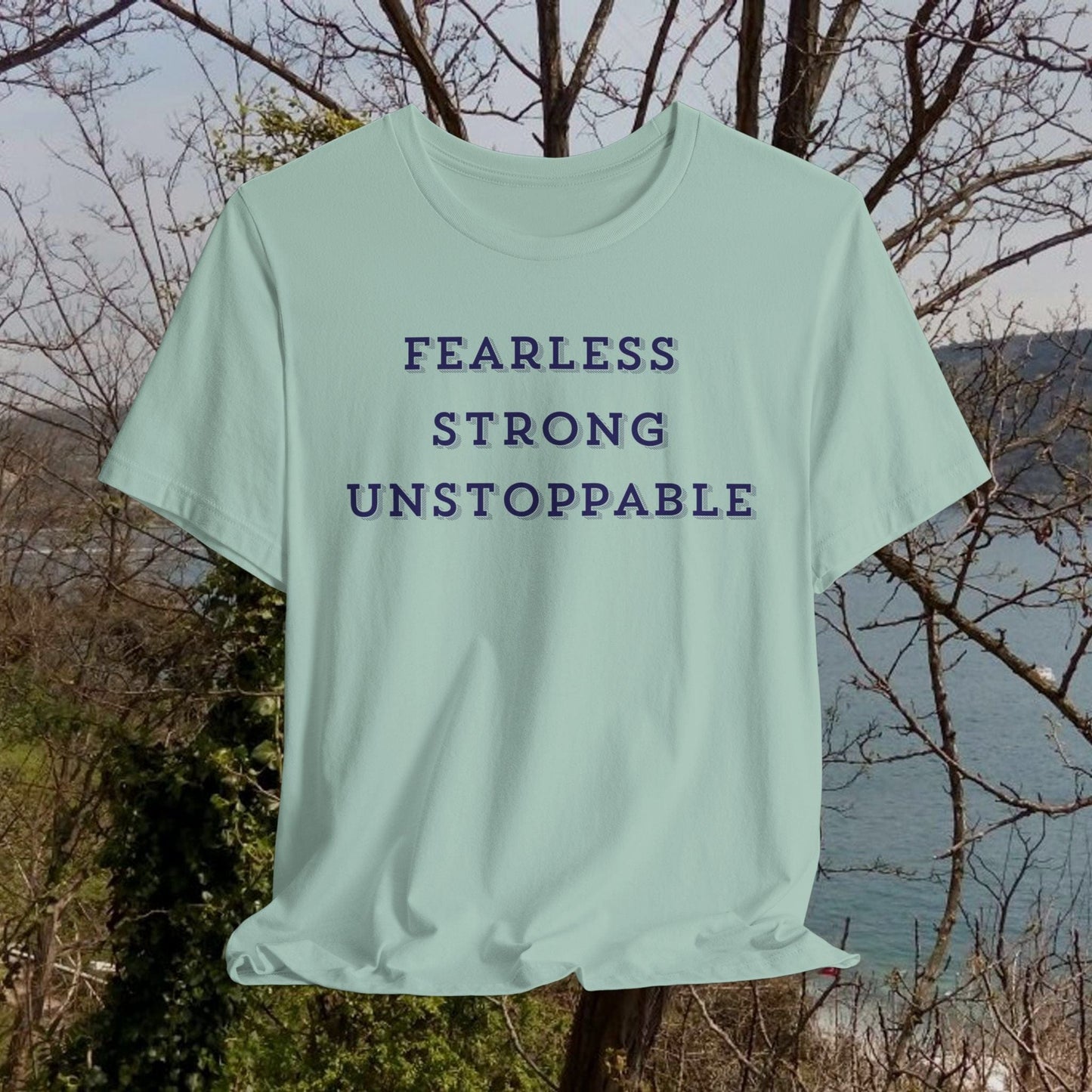 Printify T-Shirt Dusty Blue / XS Fearless Strong Unstoppable Tee | Inspirational T-Shirt for Empowerment, Gift for Friends, Motivational Apparel, Casual Wear