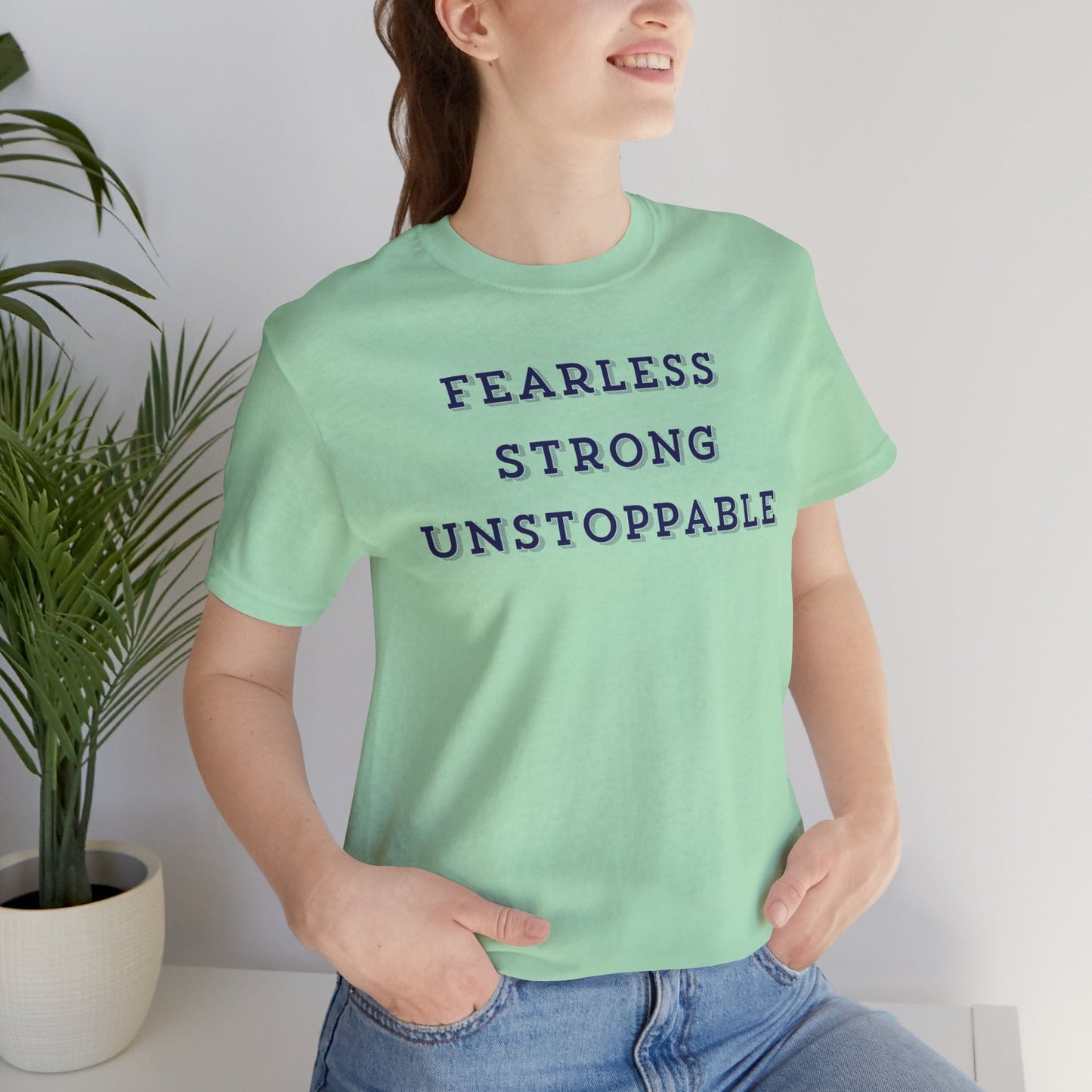 Printify T-Shirt Fearless Strong Unstoppable Tee | Inspirational T-Shirt for Empowerment, Gift for Friends, Motivational Apparel, Casual Wear