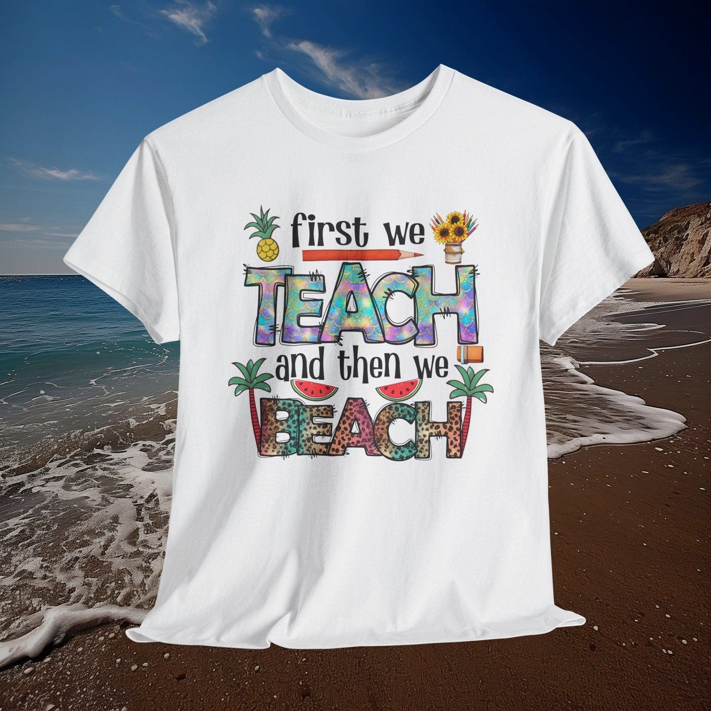 Printify T-Shirt First We Teach And Then We Beach Shirt | Teach Then Beach Fun | Comfy Teacher Beach  | Teacher Summer Gift | Summer Teacher Vacation Shirt