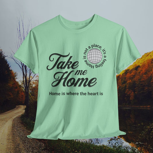 Printify T-Shirt Mint Green / S Take Me Home Tee | Cozy Unisex Shirt | Casual Comfortable Tee